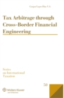 Tax Arbitrage through Cross-Border Financial Engineering - eBook