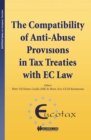 The Compatibility of Anti-Abuse Provisions in Tax Treaties with EC Law : The Compatibility of Anti-Abuse Provisions in Tax Treaties with EC Law - eBook