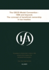 IFA: The OECD Model Convention - 1998 & Beyond: The Concept of Beneficial Ownership in Tax Treaties : The OECD Model Convention - 1998 and Beyond - eBook