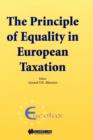 The Principle of Equality in European Taxation : The Principle of Equality in European Taxation - Book