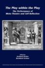 The Play within the Play : The Performance of Meta-Theatre and Self-Reflection - Book