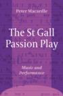 The St Gall Passion Play : Music and Performance - Book