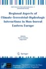 Regional Aspects of Climate-Terrestrial-Hydrologic Interactions in Non-boreal Eastern Europe - Book