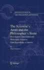 The Scientist's Atom and the Philosopher's Stone : How Science Succeeded and Philosophy Failed to Gain Knowledge of Atoms - eBook
