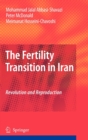 The Fertility Transition in Iran : Revolution and Reproduction - Book