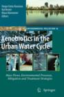 Xenobiotics in the Urban Water Cycle : Mass Flows, Environmental Processes, Mitigation and Treatment Strategies - Book