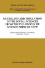 Modelling and Simulation in the Social Sciences from the Philosophy of Science Point of View - Book