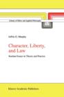 Character, Liberty and Law : Kantian Essays in Theory and Practice - Book