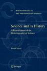 Science and Its History : A Reassessment of the Historiography of Science - Book