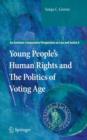 Young People's Human Rights and the Politics of Voting Age - Book