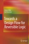 Towards a Design Flow for Reversible Logic - eBook