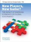 New Players, New Game? : The Impact of Emerging Economies on Global Governance - eBook