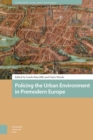 Policing the Urban Environment in Premodern Europe - eBook