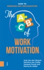 The ABC of Work Motivation : How to Energize Any Organization - Book