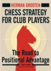 Chess Strategy for Club Players : The Road to Positional Advantage - Book
