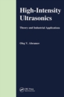 High-Intensity Ultrasonics : Theory and Industrial Applications - Book