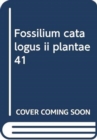 Fossilium catalogus ii plantae  41 - Book