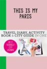 This is my Paris : Do-It-Yourself City Journal - Book