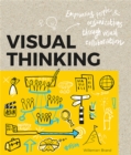 Visual Thinking : Empowering People and Organisations throughVisual Collaboration - Book