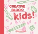 Creative Block: Kids! - Book