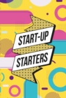 Start-Up Starters : Achieve success by focusing on what matters - Book