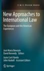 New Approaches to International Law : The European and the American Experiences - Book