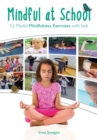 Mindful at School : 52 Playful Mindfulness Exercises with Kids - Book