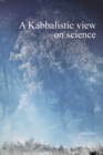 A Kabbalistic view on science - Book