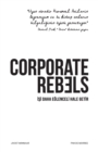 Corporate Rebels : &#304;&#351;i daha e&#287;lenceli hale getir - Book