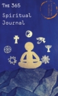 The 365 Spiritual Journal : Daily Guided Questions To Expand Consciousness & Deepen Self-Trust - Book