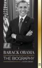 Barack Obama : The biography - A Portrait of His Historic Presidency and Promised Land - Book