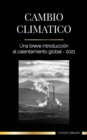 Cambio climatico : Una breve introduccion al calentamiento global - 2021 - Book