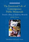 The Emotional Life of Contemporary Public Memorials : Towards a Theory of Temporary Memorials - Book
