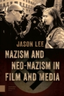 Nazism and Neo-Nazism in Film and Media - Book