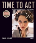Time to Act : An Intimate Photographic Portrait of Actors Backstage - Book