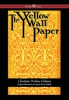 The Yellow Wallpaper (Wisehouse Classics - First 1892 Edition, with the Original Illustrations by Joseph Henry Hatfield) (2016) - Book