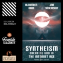 Syntheism - Creating God in the Internet Age - eAudiobook