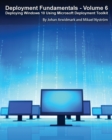 Deployment Fundamentals, Vol. 6 : Deploying Windows 10 Using Microsoft Deployment Toolkit - Book