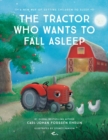 The Tractor Who Wants to Fall Asleep : A New Way of Getting Children to Sleep - Book