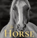 The Horse : Coffee Table Book With Quotations About The Magnificent Equines. - Book