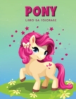 Pony Libro da Colorare : Libro di attivita per bambini - Book