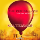 The Red Balloon : A Guided Bedtime Story - eAudiobook