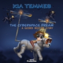 The Cyberspace Dream : A guided bedtime story - eAudiobook