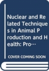 Nuclear and Related Techniques in Animal Production and Health - Book