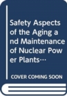 Safety Aspects of the Ageing and Maintenance of Nuclear Power Plants - Book