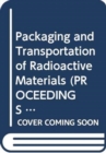 Packaging and Transportation of Radioactive Materials (PATRAM 86) - Book