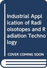 Industrial Application of Radioisotopes and Radiation Technology - Book