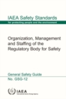 Organization, Management and Staffing of a Regulatory Body for Safety - Book