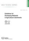 Guidelines for Developing Wetlands in Agricultural Catchments - Book
