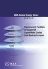 Experimental Facilities in Support of Liquid Metal Cooled Fast Neutron Systems - Book